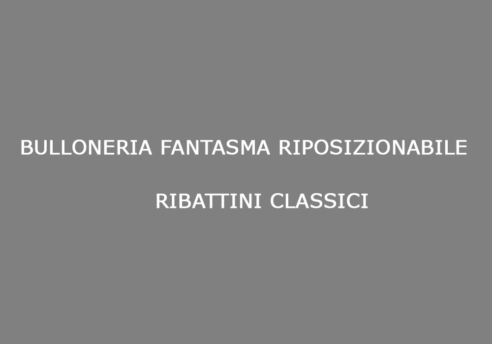 bullone_fantasma_riposizionabile_ribattini_classici