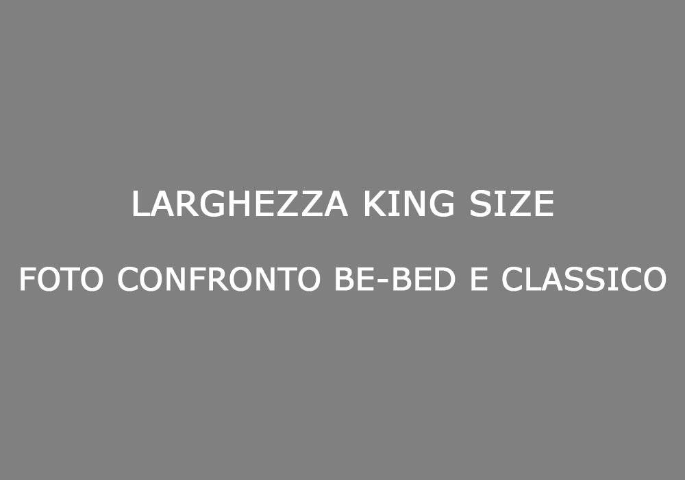 larghezza_king_size_foto_confronto_be_bed_e_classsico