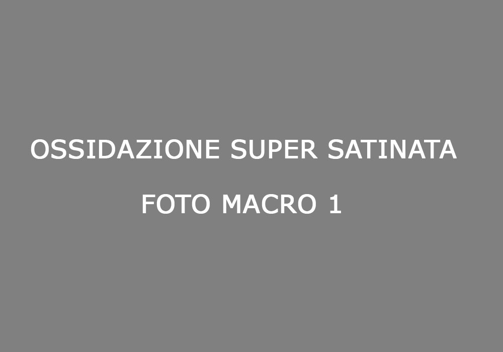 ossidazione_super_satinata_foto_1