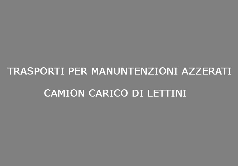 trasporti_per_manutenzioni_azzerati_camion_carico_di_lettini