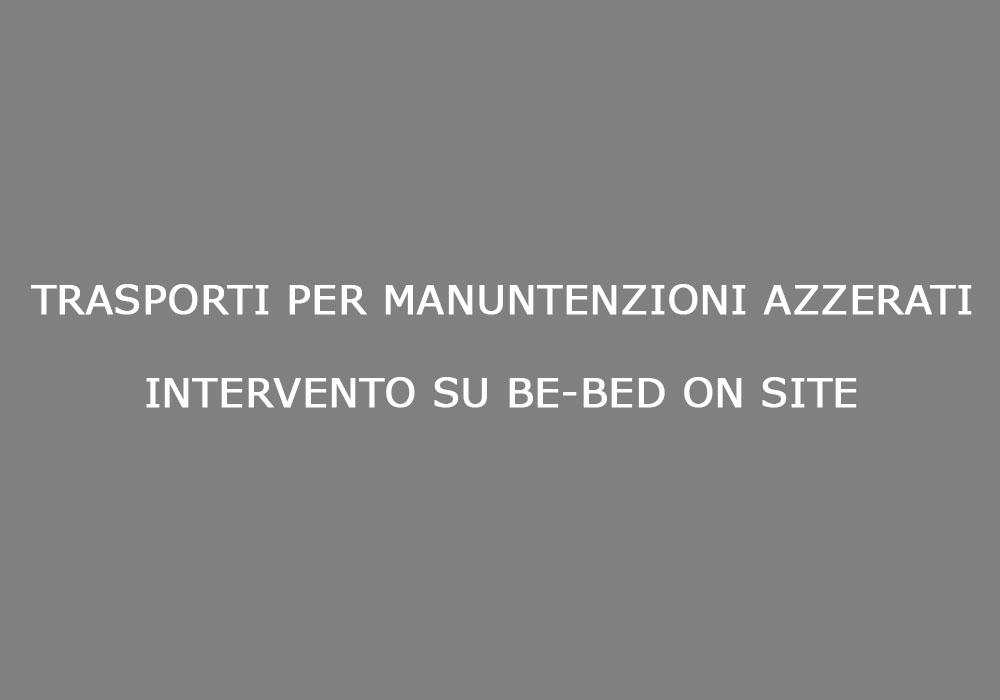 trasporti_per_manutenzioni_azzerati_intervento_su_be_bed_on_site